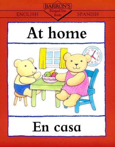At Home/La Casa (Barron's Bilingual First Books)