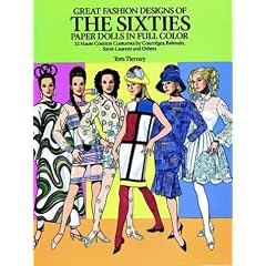 Great Fashion Designs of the Sixties Paper Dolls in Full Color: 32 Haute Couture Costumes by Courreges, Balmain, Saint-Laurent and Others