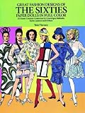 Great Fashion Designs of the Sixties Paper Dolls in Full Color: 32 Haute Couture Costumes by Courreges, Balmain, Saint-Laurent and Others