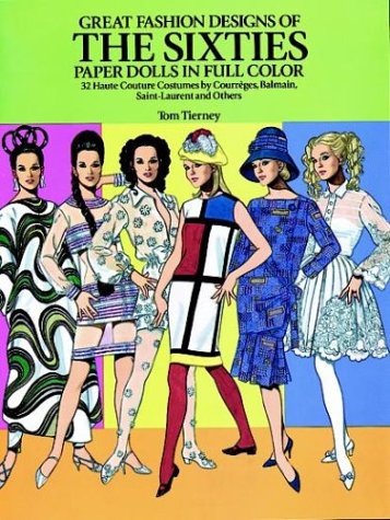 Great Fashion Designs of the Sixties: Paper Dolls in Full Color