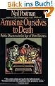 Amusing Ourselves to Death: Public Discourse in the Age of Show Business
