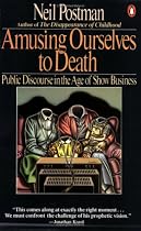 Amusing Ourselves To Death