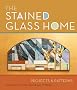 The Stained Glass Home: Projects & Patterns