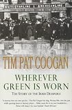 Wherever Green is Worn: The Story of the Irish Diaspora