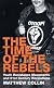 The Time of the Rebels: Youth Resistance Movements and 21st Century Revolutions
