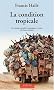 La condition tropicale : Une histoire naturelle, �conomique et sociale des basses latitudes