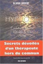 Hypnose : &Eacute;volution Humaine, Qualit&eacute; de Vie, Sant&eacute;