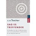 Sag es treffender: Ein Handbuch mit �ber 57 000 Verweisen auf sinnverwandte W�rter und Ausdr�cke f�r den t�glichen Gebrauch