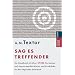 Sag es treffender: Ein Handbuch mit �ber 57 000 Verweisen auf sinnverwandte W�rter und Ausdr�cke f�r den t�glichen Gebrauch (sachbuch)