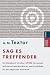Sag es treffender