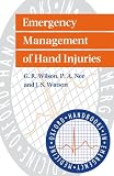 Emergency Management of Hand Injuries (Oxford Handbooks in Emergency Medicine) Books