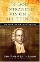 A God Entranced Vision of All Things: The Legacy of Jonathan Edwards