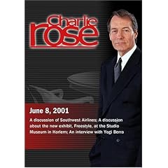 Charlie Rose with Herb Kelleher; Thelma Golden, Adia Millett & Sanford Biggers; Yogi Berra (June 8, 2001)