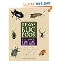 Texas Bug Book: The Good, the Bad, and the Ugly