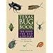Texas Bug Book: The Good, the Bad, and the Ugly