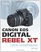 Canon EOS Digital Rebel XT Guide to Digital SLR Photography
