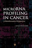 MicroRNA Profiling in Cancer: A Bioinformatics Perspective