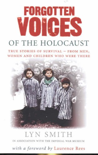 City Travel Guides Discounted  Books : Forgotten Voices of the Holocaust: A New History in the Words of the Men and Women Who Survived (Forgotten Voices/Holocaust)