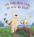 Ich hab dich lieb, so wie du bist