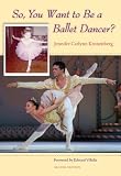 So, You Want to Be a Ballet Dancer?