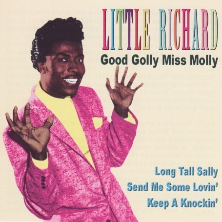 LITTLE RICHARD - Good Golly, Miss Molly - Zortam Music