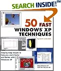 50 Fast Windows XP Techniques
