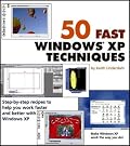50 Fast Windows XP Techniques