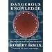 Dangerous Knowledge: Orientalism and Its Discontents