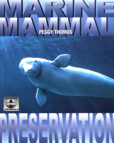 Marine Mammal Preservation (Science of Saving)