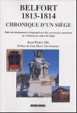 Revue Archives & culture  / Chronique d'un siège Belfort : 1813/1814 suivi du dictionnaire biographique des personnes présentes ou victimes au cours du siège