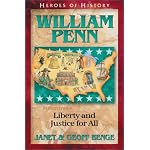 William Penn: Liberty and Justice for All (Benge, Janet, Heroes of History.) book cover