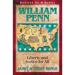 William Penn: Liberty and Justice for All (Heroes of History) (Benge, Janet, Heroes of History.)