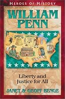 William Penn: Liberty and Justice for All (Heroes of History) (Benge, Janet, Heroes of History.)