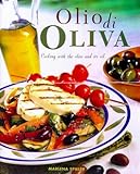 Olio di oliva : cooking with olive and its oil