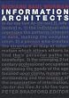 Information Architects: The Design of Information to Improve, Clarify and Facilitate the Process of Communication