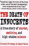 The Death of Innocents: A True Story of Murder, Medicine, and High-Stake Science