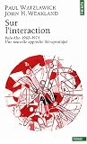 Sur l\'interaction, Palo Alto : 1965-1974, une nouvelle approche thérapeutique
