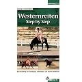 Westernreiten Step by Step: Basistraining f�r Einsteiger, Umsteiger und deren Reitlehrer