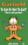 Garfield - To Eat or Not to Eat?: (That is a Silly Question!)