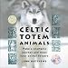 Celtic Totem Animals: With Drumming CD for Your Shamanic Journey