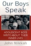 cover of Our Boys Speak: Adolescent Boys Write About Their Inner Lives
