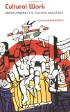 Cultural Work: Understanding the Cultural Industries (Routledge Harwood)