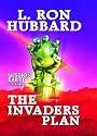 The Invaders Plan (Mission Earth Series)