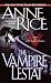 The Vampire Lestat (The Vampire Chronicles, Book 2)