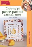 Cadres et passe-partout a faire soi-meme