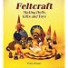 Feltcraft: Making Dolls, Gifts and Toys