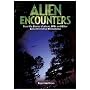 Alien Encounters: True Life Stories of Aliens, UFOs and Other Extra-terrestrial Phenomena