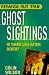 Ghost Sightings (Strange But True Series)