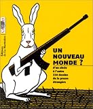Un nouveau monde ? D'un si�cle � l'autre 330 dessins de la presse �trang�re