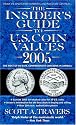 The Insider's Guide to U.S. Coin Values 2005 (Insider's Guide to Us Coin Values)
